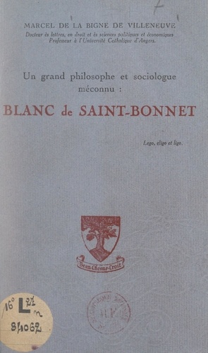 Un grand philosophe et sociologue méconnu : Blanc de Saint-Bonnet