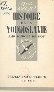 Marcel de Vos et Paul Angoulvent - Histoire de la Yougoslavie.