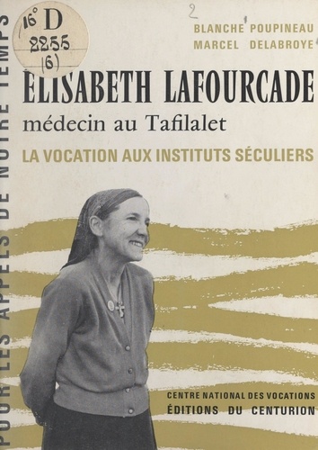 Élisabeth Lafourcade, médecin au Tafilalet. La vocation aux instituts séculiers