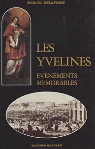 Marcel Delafosse - Les Yvelines : événements mémorables.