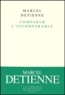 Marcel Detienne - Comparer l'incomparable.