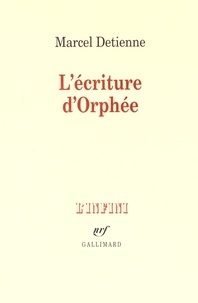Marcel Detienne - L'écriture d'Orphée.