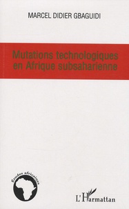 Marcel Didier Gbaguidi - Mutations technologiques en Afrique Subsaharienne.