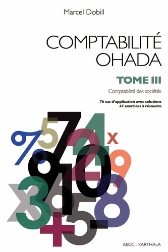 Marcel Dobill - Comptabilité OHADA - Tome 3, Comptabilité des sociétés.