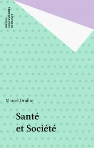 SANTE ET SOCIETE. Le façonnement sociétal de la santé
