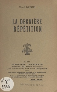 Marcel Dubois - La dernière répétition.
