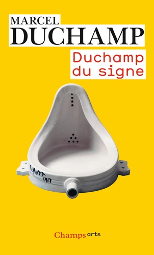 Marcel Duchamp - Duchamp du signe.
