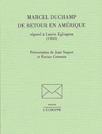 Marcel Duchamp - Marcel Duchamp de retour en Amérique répond à Laurie Eglington (1933).