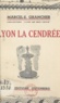 Marcel E. Grancher et Edmond Locard - Lyon la Cendrée.