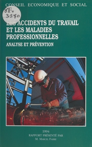 Les accidents du travail et les maladies professionnelles. Analyse et prévention, [séances des 22 et 23 février 1994]