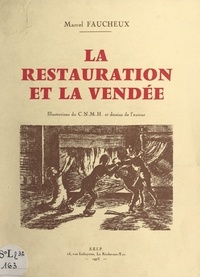 Marcel Faucheux - La Restauration et la Vendée.