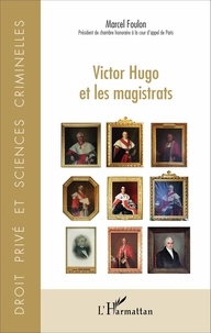 Marcel Foulon - Victor Hugo et les magistrats.