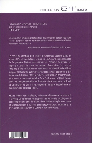 La Maison des sciences de l'homme. Une utopie braudélienne réalisée 1963-2005 - La genèse d'une nouvelle culture des sciences sociales en France