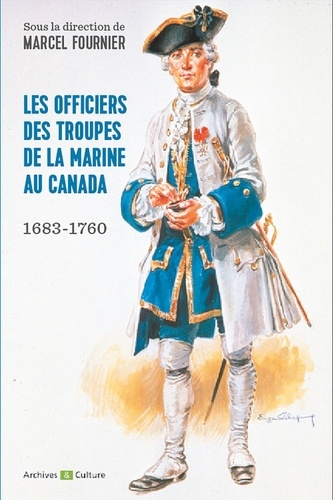Les officiers des troupes de la marine au Canada (1683-1760)