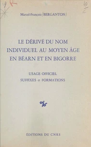 Le dérivé du nom individuel au Moyen Âge en Béarn et en Bigorre : usage officiel, suffixes et formations