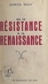 Marcel Galy et Jean Placenner - De la Résistance à la Renaissance.