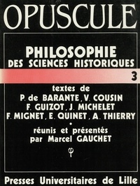 Marcel Gauchet - Philosophie des sciences historiques.