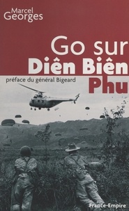 Marcel Georges et Marcel Bigeard - Go sur Diên Biên Phu.