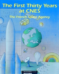 Marcel Gilli et Claude Carlier - The First Thirty Years At Cnes. The French Space Agency 1962-1992, Edition En Anglais.