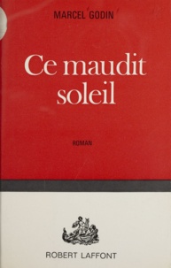Marcel Godin - Ce maudit soleil.
