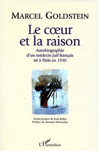 LE COEUR ET LA RAISON. Autobiographie d'un médecin juif français né à Paris en 1930