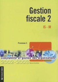 Marcel Gonthier - Comptabilité et gestion des organisations. - Processus 3, Gestion fiscale 2 IS-IR, édition 2002-2003.