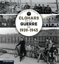 Marcel Gozzi et Gil Van Meewen - Clohars et la guerre de 1939-1945.