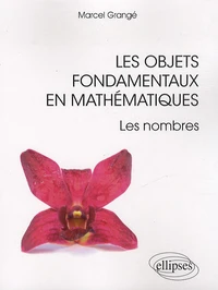 Les objets fondamentaux en mathématiques