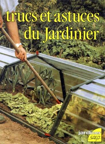Marcel Guedj - Trucs et astuces du jardin.