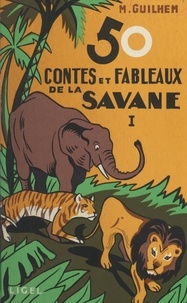 Marcel Guilhem et Simone Deleuil - 50 contes et fableaux de la savane (1).
