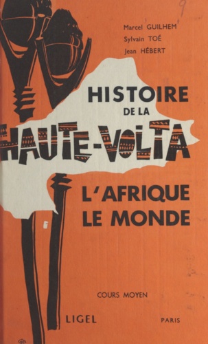 Histoire de la Haute-Volta. L'Afrique, le monde. Cours moyen