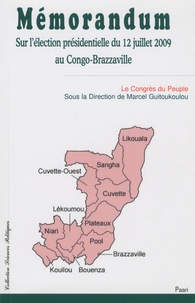 Marcel Guitoukoulou - Mémorandum sur l'élection présidentielle du 12 juillet 2009 au Congo-Brazzaville.