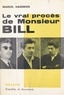 Marcel Haedrich - Le vrai procès de Monsieur Bill.