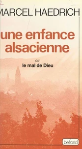 Une Enfance alsacienne ou le Mal de Dieu