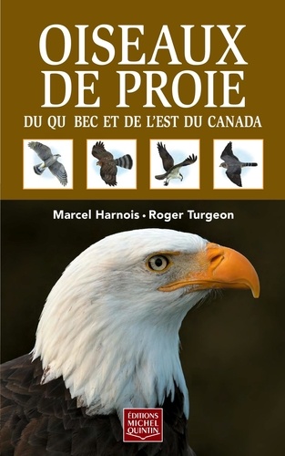 Marcel Harnois et Roger Turgeon - Oiseaux de proie du Québec et de l'est du Canada.
