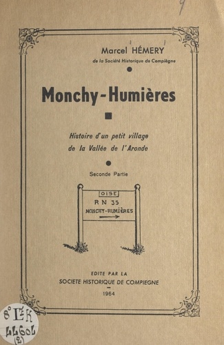 Monchy-Humières (2). Histoire d'un petit village de la vallée de l'Aronde