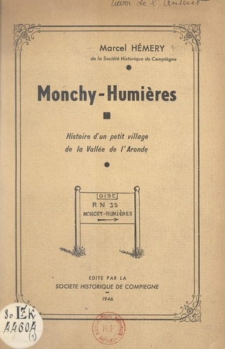 Monchy-Humières. Histoire d'un petit village de la vallée de l'Aronde