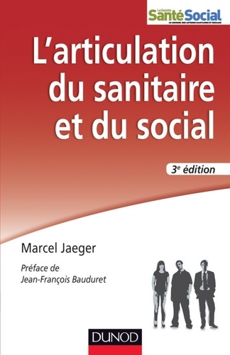 Marcel Jaeger - L'articulation du sanitaire et du social - 3e éd. - Travail social et psychiatrie.