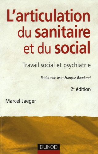 Marcel Jaeger - L'articulation du sanitaire et du social - Travail social et psychiatrie.