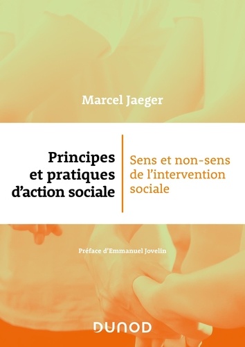 Principes et pratiques d'action sociale. Sens et non-sens de l'intervention sociale