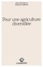 Marcel Jollivet - Pour une agriculture diversifiée - Arguments, questions, recherches.