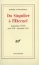 Marcel Jouhandeau - Journaliers Tome 27 : Du singulier à l'éternel - 27 août 1972 - décembre 1973.