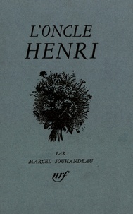 Marcel Jouhandeau - L'oncle Henri.