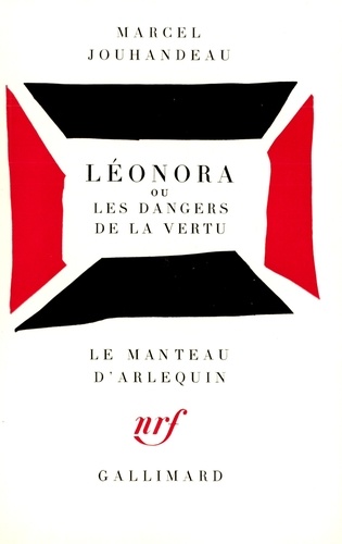 Marcel Jouhandeau - Léonora ou Les dangers de la vertu.
