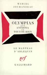 Olympias. suivi de Antistia. et de Tout ou rien