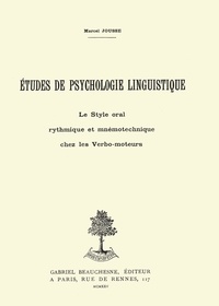 Marcel Jousse - Etudes de psychologie linguistique - Le Style oral rythmique et mnémotechnique chez les Verbo-moteurs.