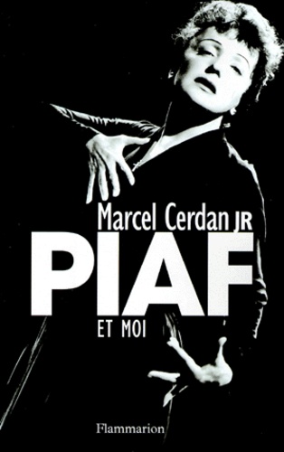 Marcel Jr Cerdan - Piaf Et Moi.