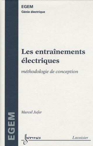 Marcel Jufer - Les entraînements électriques - Méthodologie de conception.