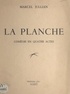Marcel Jullian - La planche - Comédie en quatre actes.