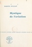 Marcel Jullian - Mystique de l'aviation.